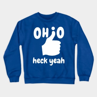 Ohio heck yeah! Crewneck Sweatshirt